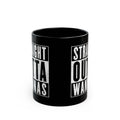 Straight Outta Wannas Black Mug — Funny Coffee Cup for Sarcastic Friends
