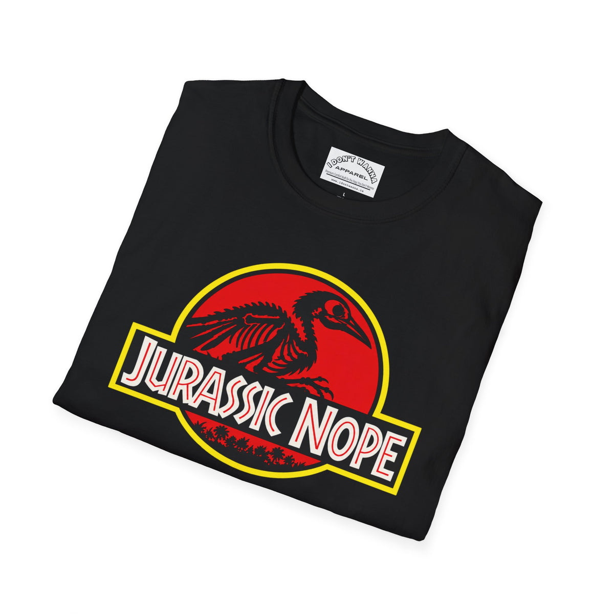 Jurassic Nope T-Shirt — Funny Dinosaur Graphic Tee (“I Don’t Wanna Apparel”)