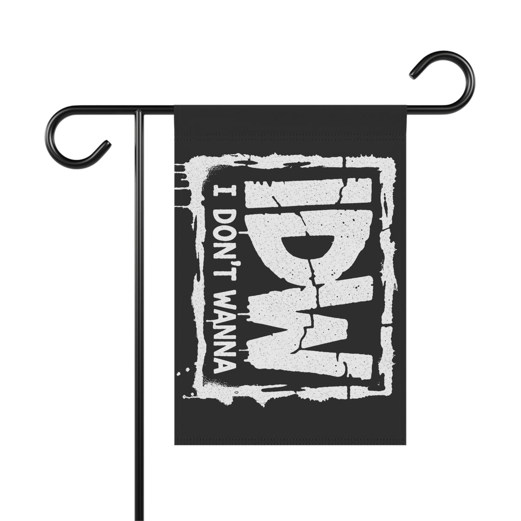 I Don't Wanna Flag — A Banner For Those Who Know It