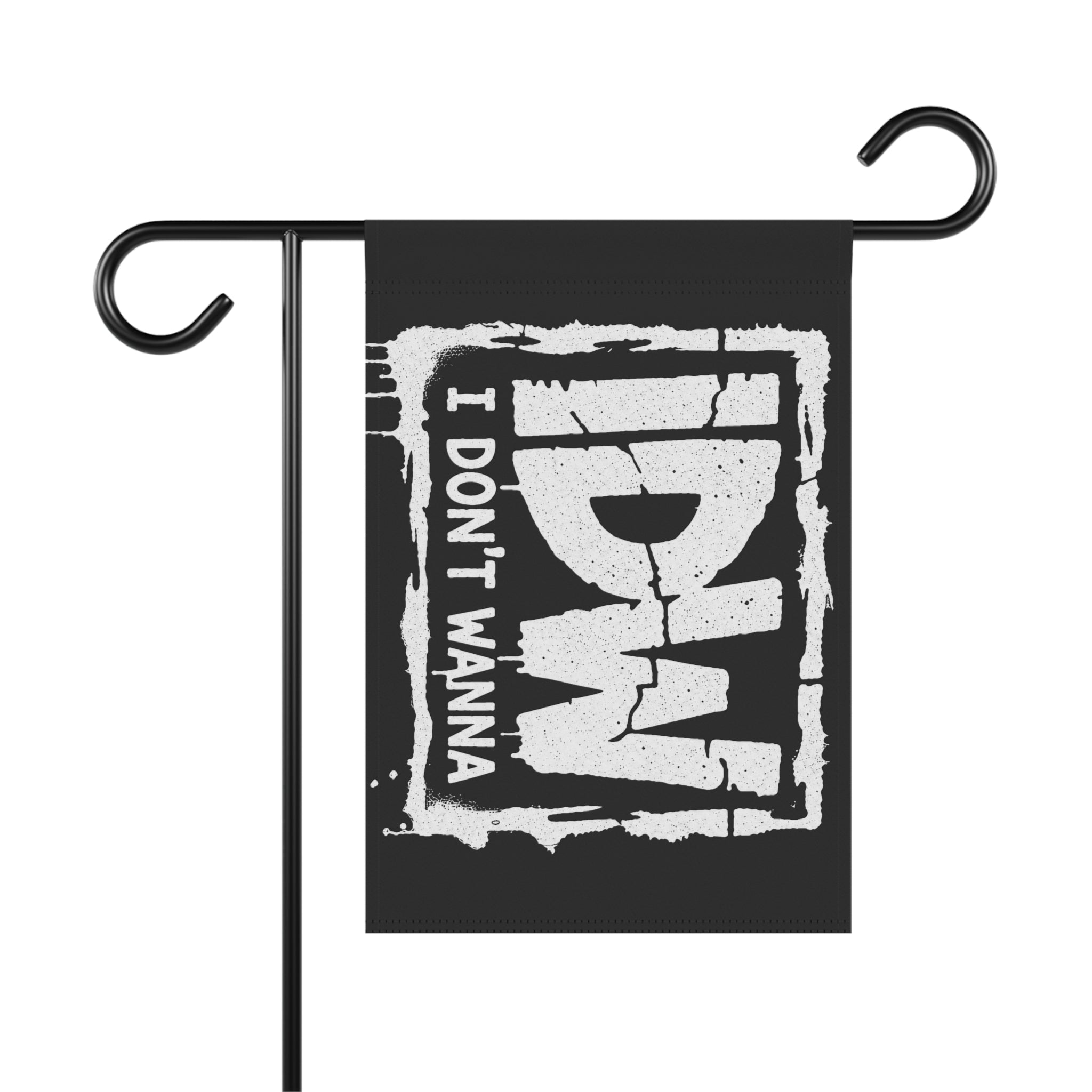I Don't Wanna Flag — A Banner For Those Who Know It