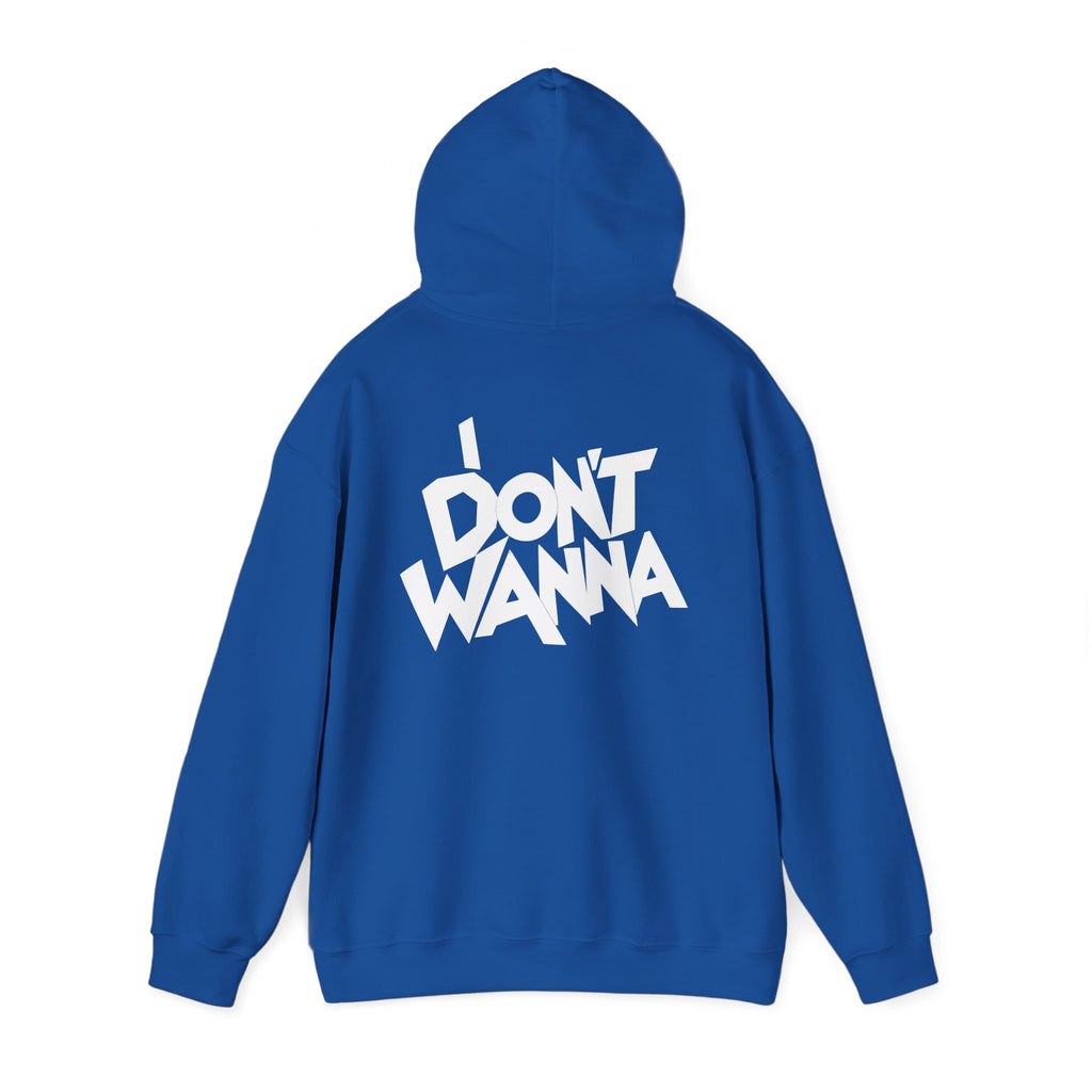 I DON'T WANNA Hoodie — Graphic Streetwear Pullover for Laid‑Back Vibes