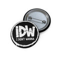 'I Don't Wanna' Pin Button — Funny Mood Expression Accessory