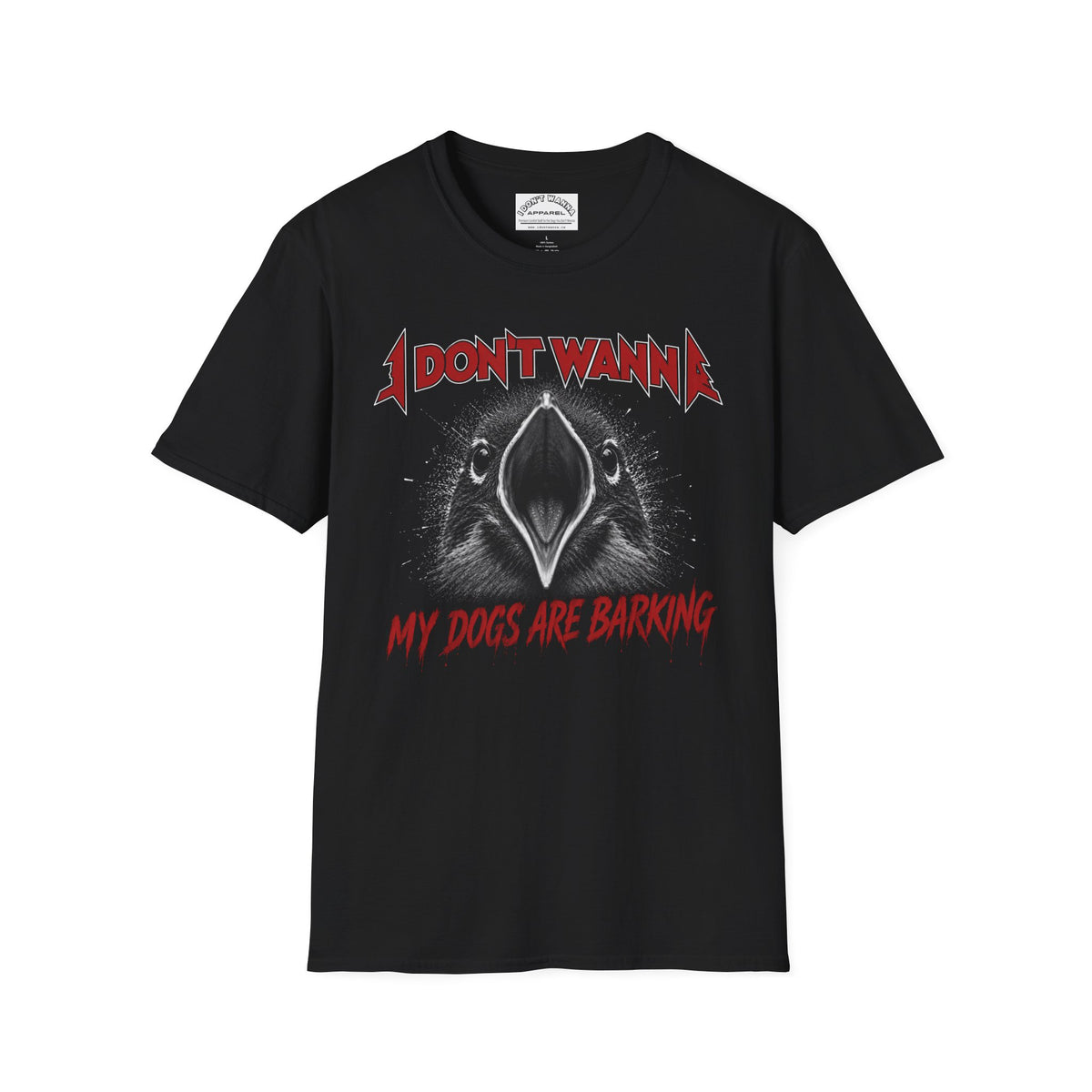 I Don't Wanna My Dogs Are Barking T-Shirt