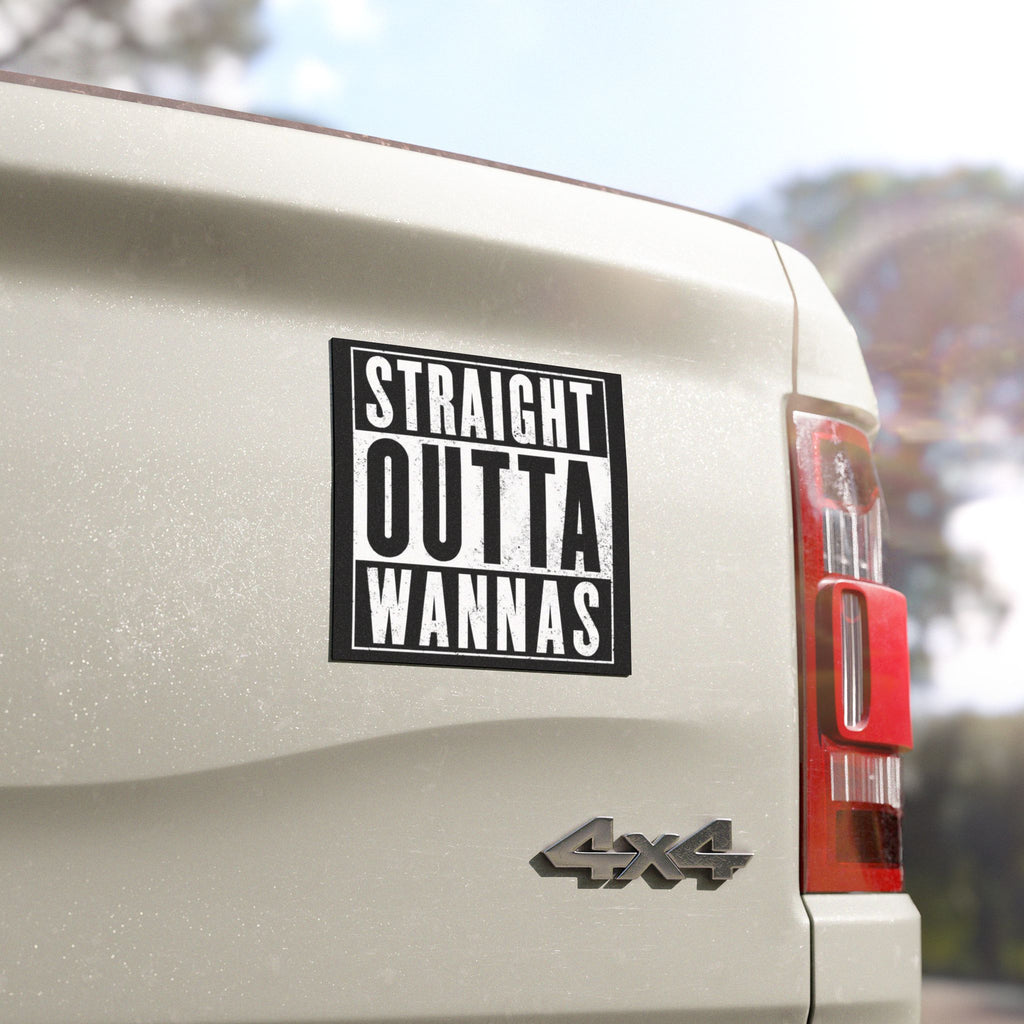 Straight Outta Wannas Car Magnet — Funny Bold Black & White Auto Decal