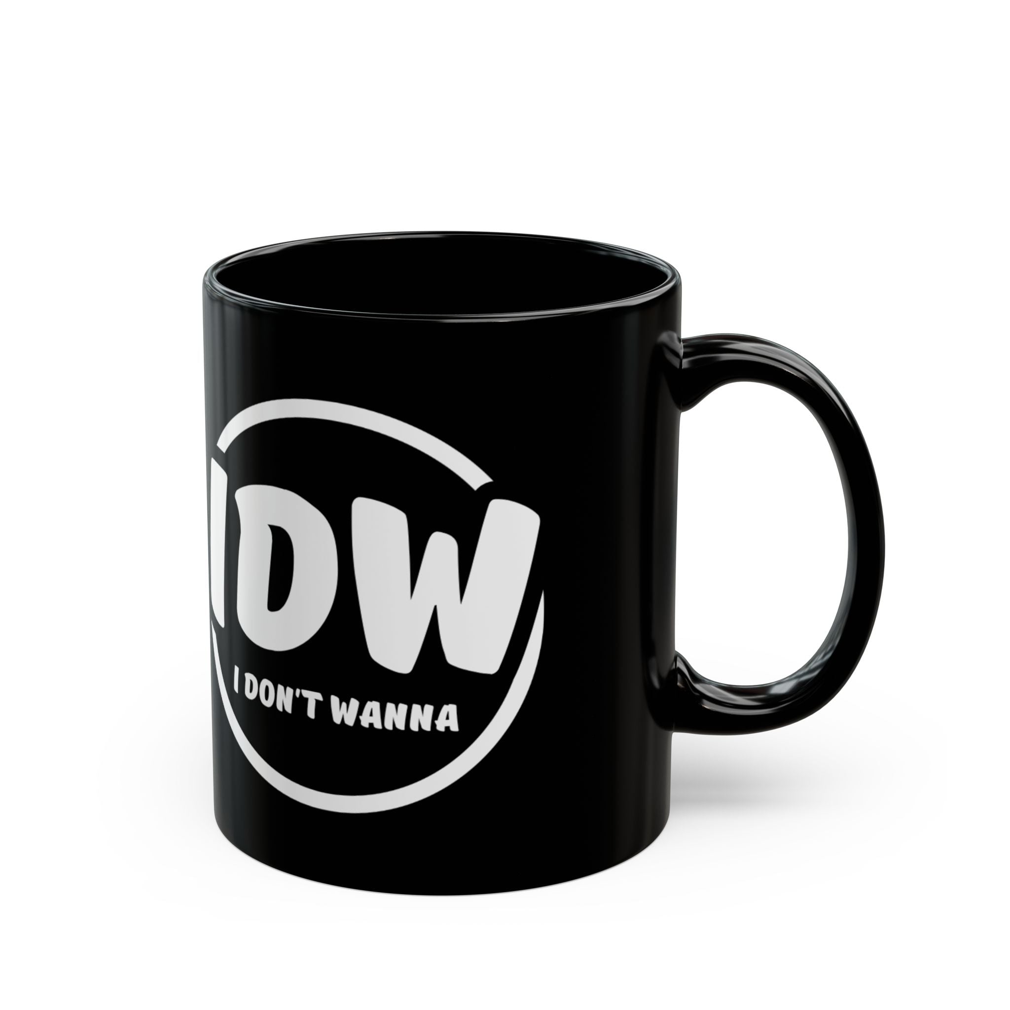 I Don’t Wanna Mug — Black Ceramic Coffee Cup (11oz & 15oz)