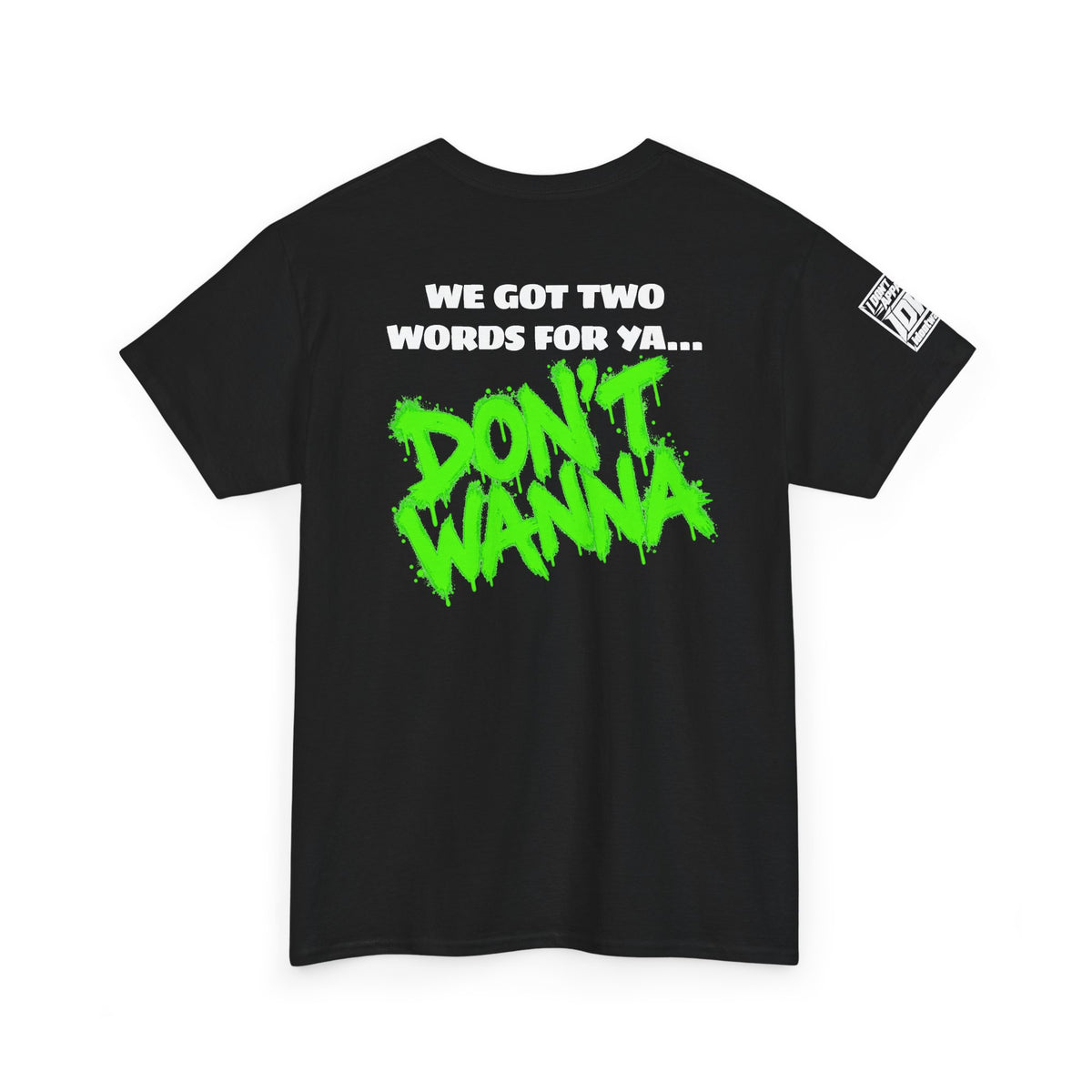 De-Motivation Neon Green Graphic Tee — “We Got Two Words… Don’t Wanna”
