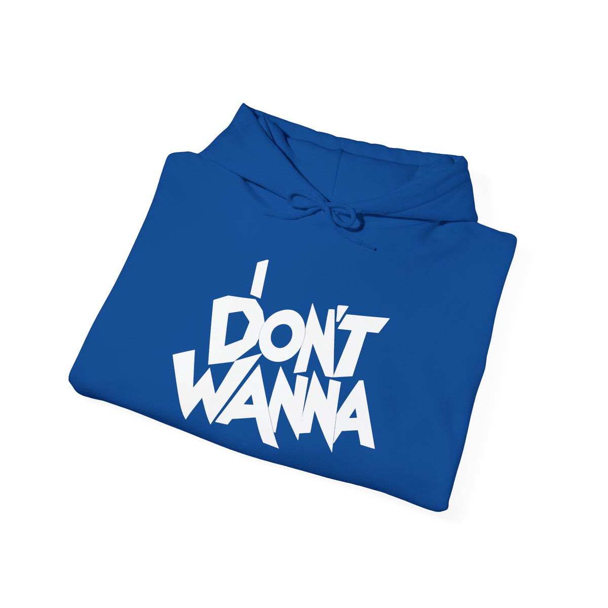 I DON'T WANNA Hoodie — Graphic Streetwear Pullover for Laid‑Back Vibes