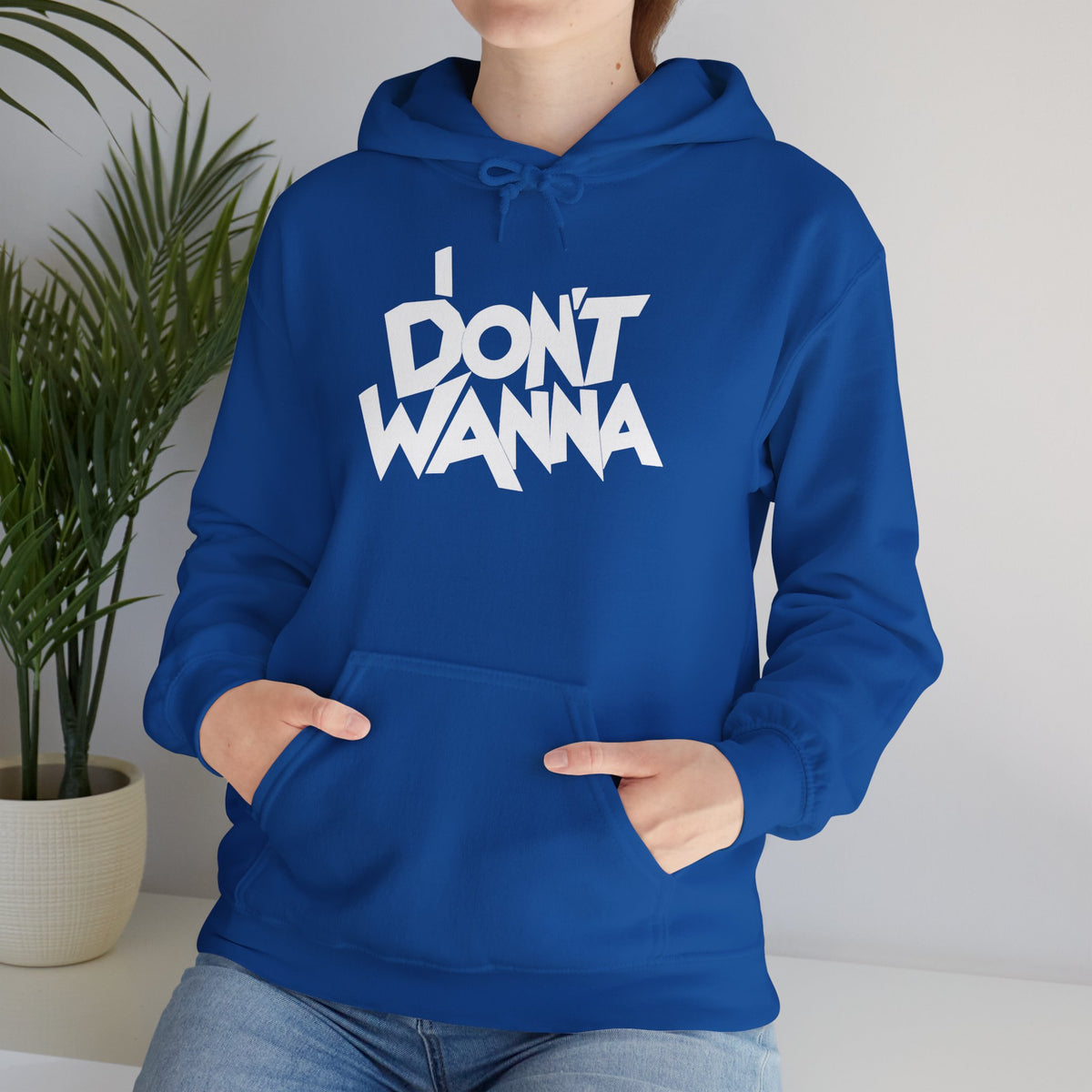 I DON'T WANNA Hoodie — Graphic Streetwear Pullover for Laid‑Back Vibes