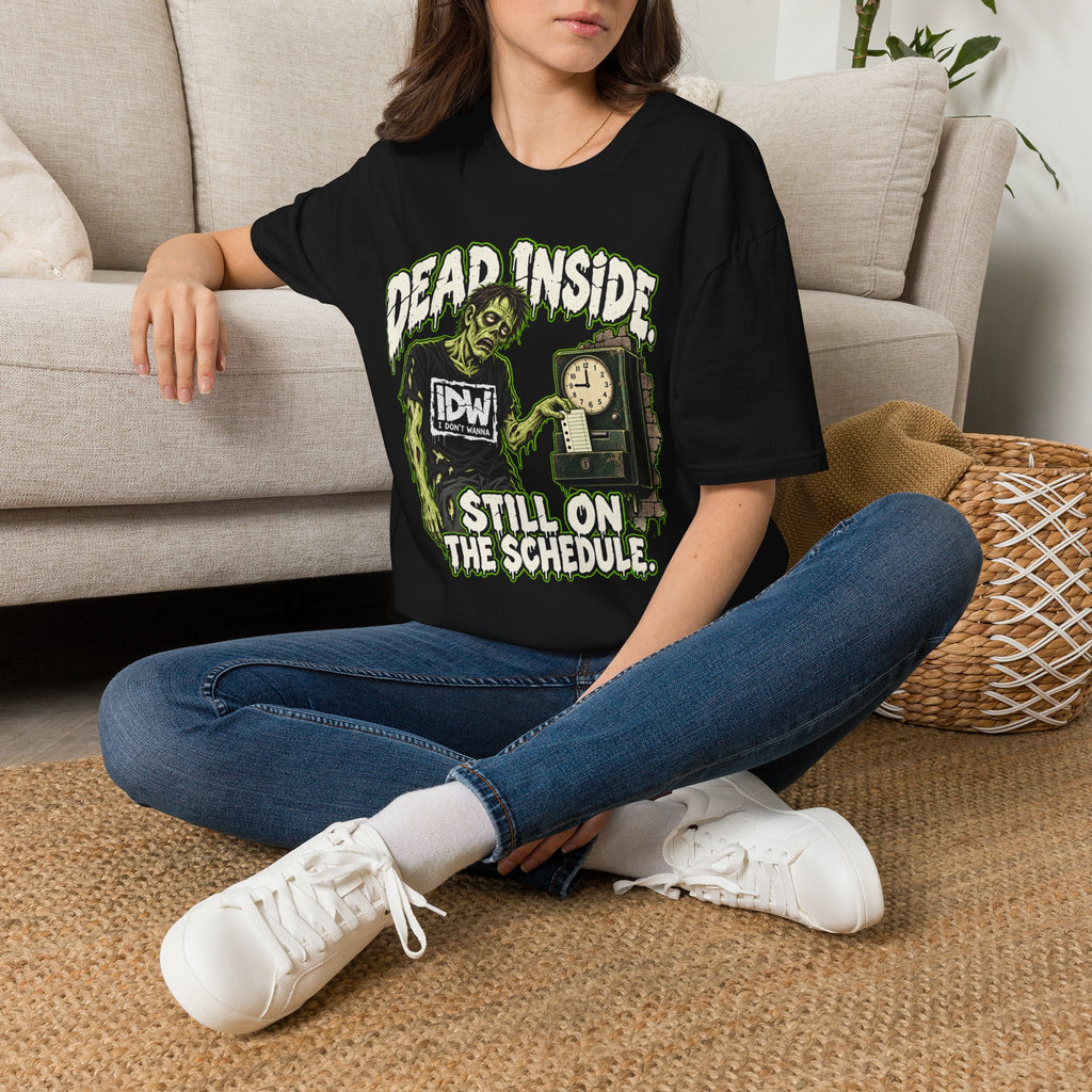 Dead Inside T-Shirt — 'Still On The Schedule' Zombie Graphic Tee