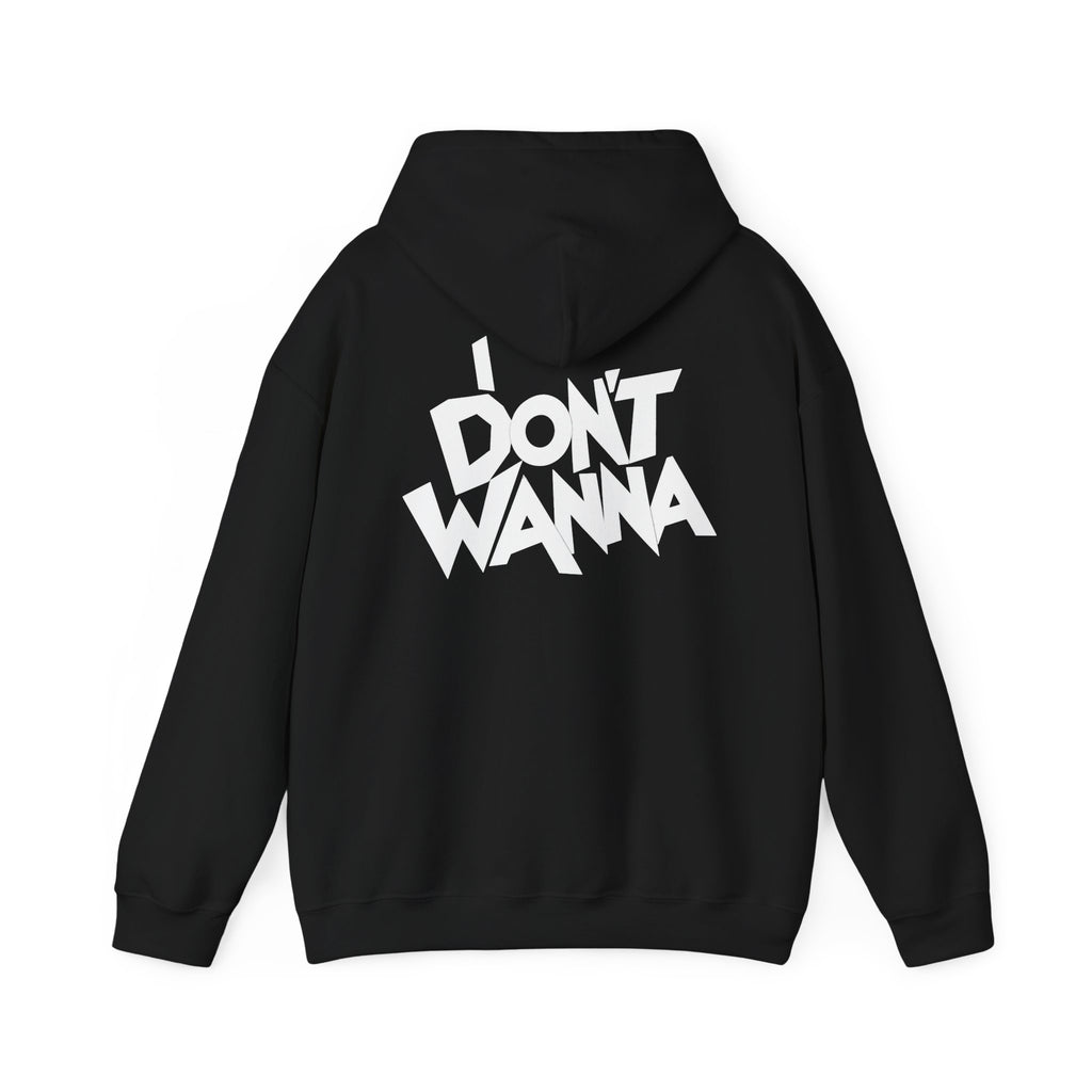 I DON'T WANNA Hoodie — Graphic Streetwear Pullover for Laid‑Back Vibes