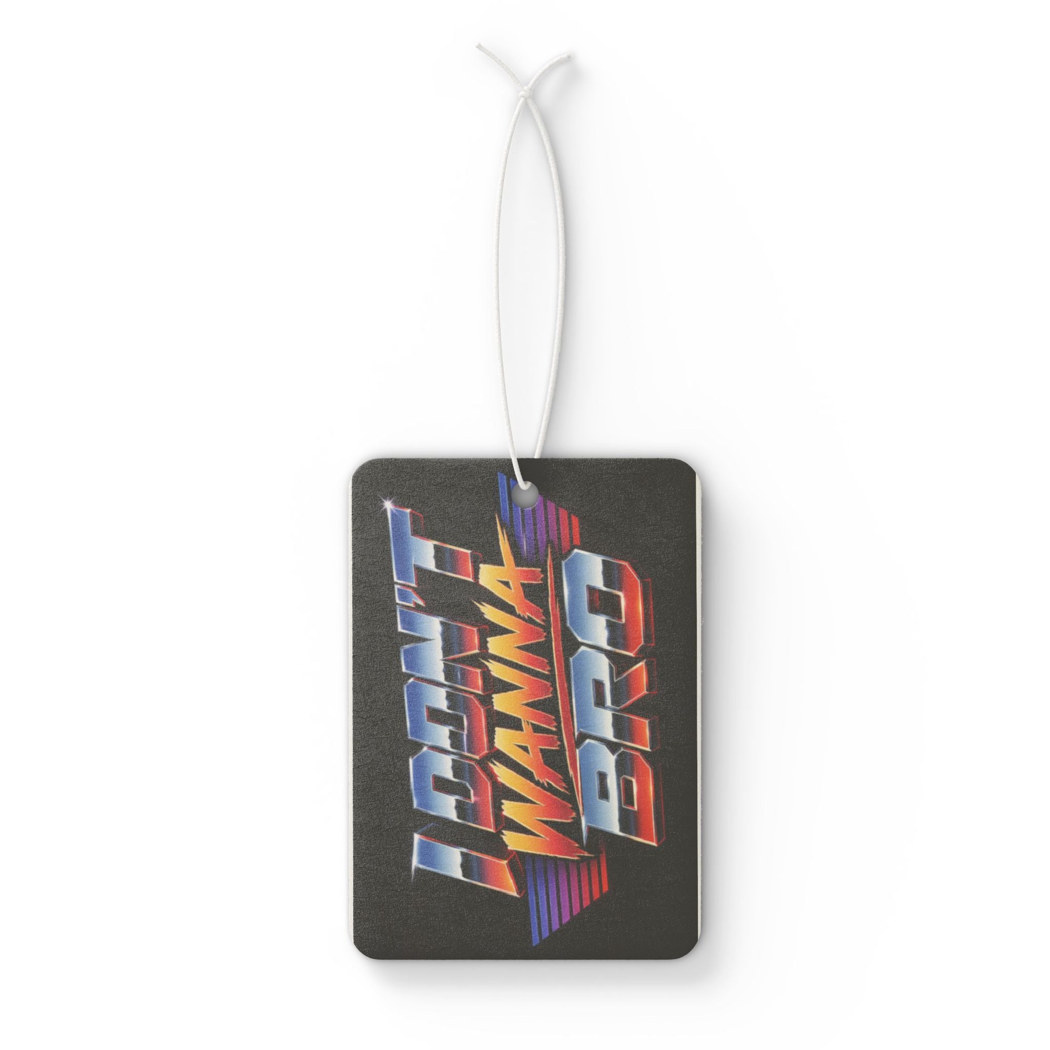 Retro "I Don't Wanna, Bro" Car Air Freshener — 80s Vaporwave Scented Ornament for Drivers