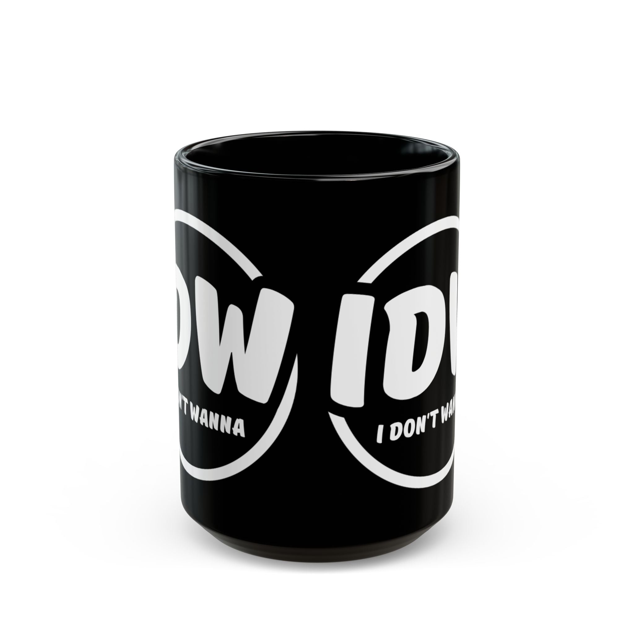 I Don’t Wanna Mug — Black Ceramic Coffee Cup (11oz & 15oz)
