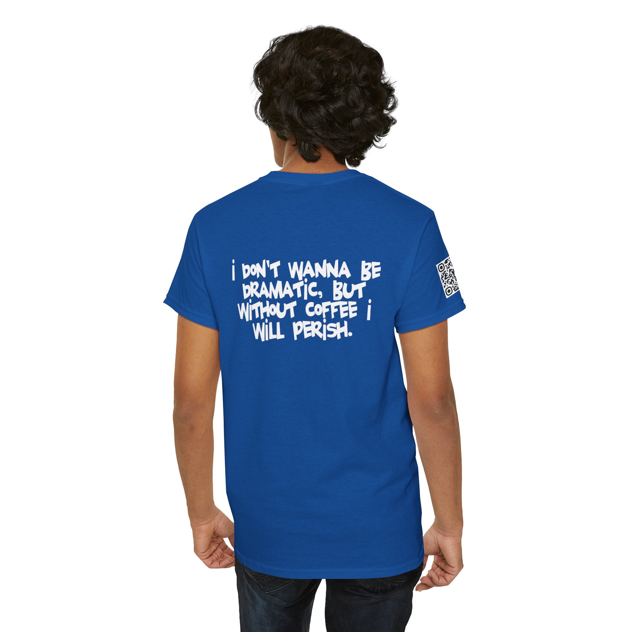 I Don’t Wanna Retro Logo Tee — “I don't wanna be dramatic, but without coffee I will perish” Graphic Shirt