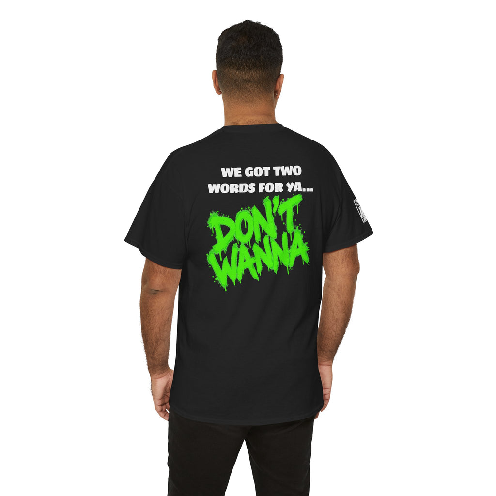 De-Motivation Neon Green Graphic Tee — “We Got Two Words… Don’t Wanna”