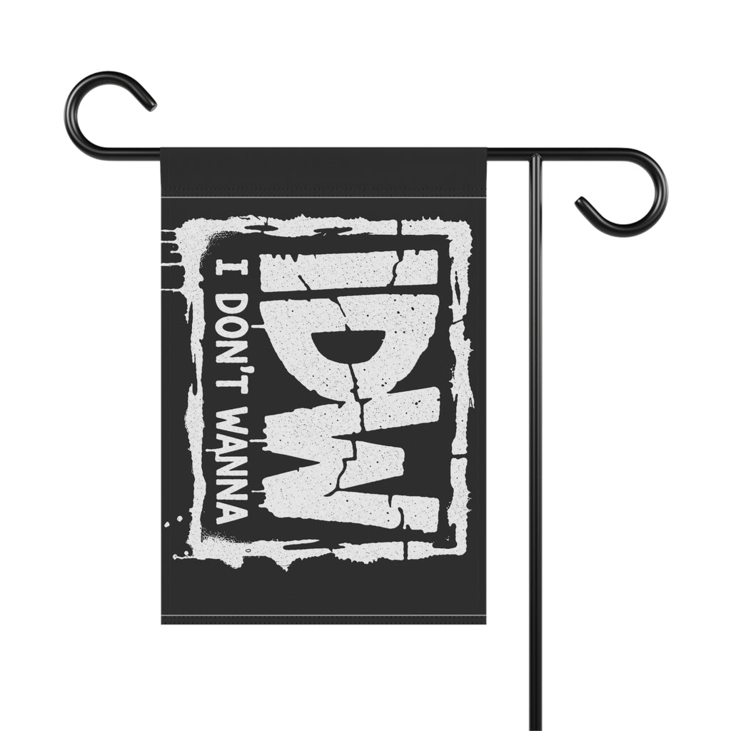 I Don't Wanna Flag — A Banner For Those Who Know It