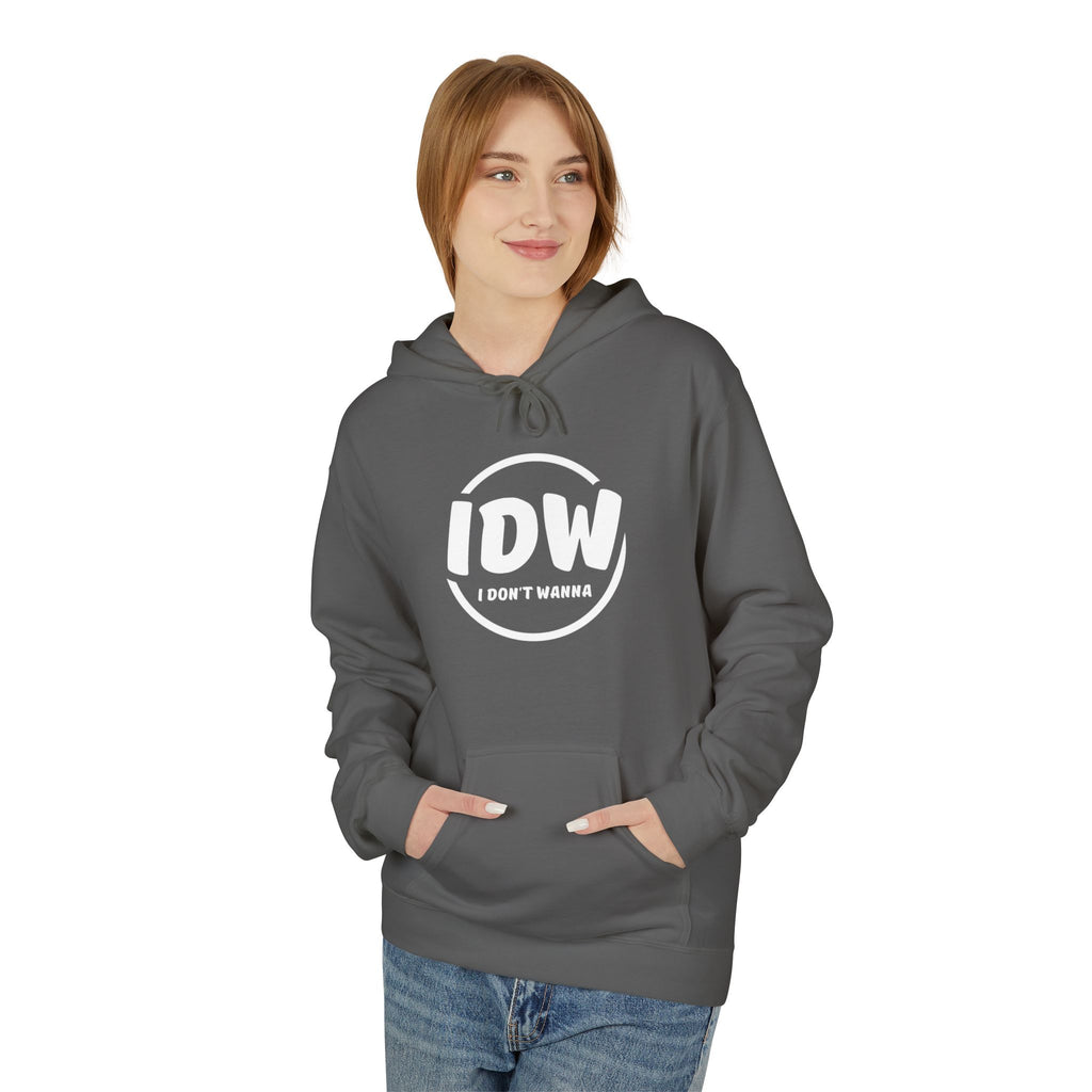 “I Don’t Wanna” Cozy Fleece Hoodie — Bold Mood-Status Pullover