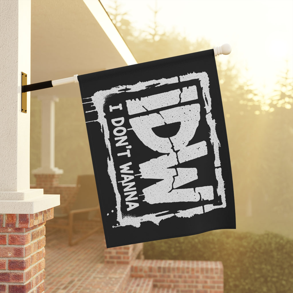 I Don't Wanna Flag — A Banner For Those Who Know It