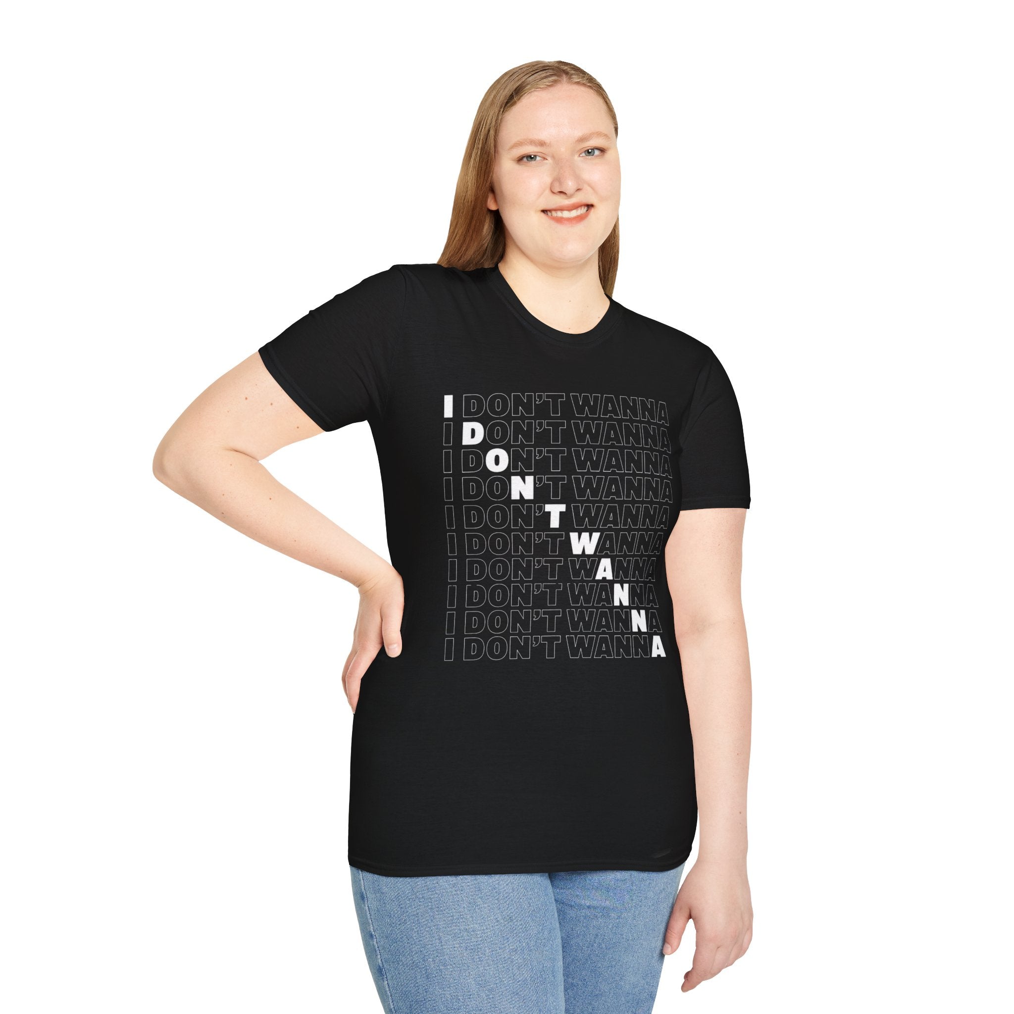I Don't Wanna T-Shirt — Bold Repeated Text Graphic Tee