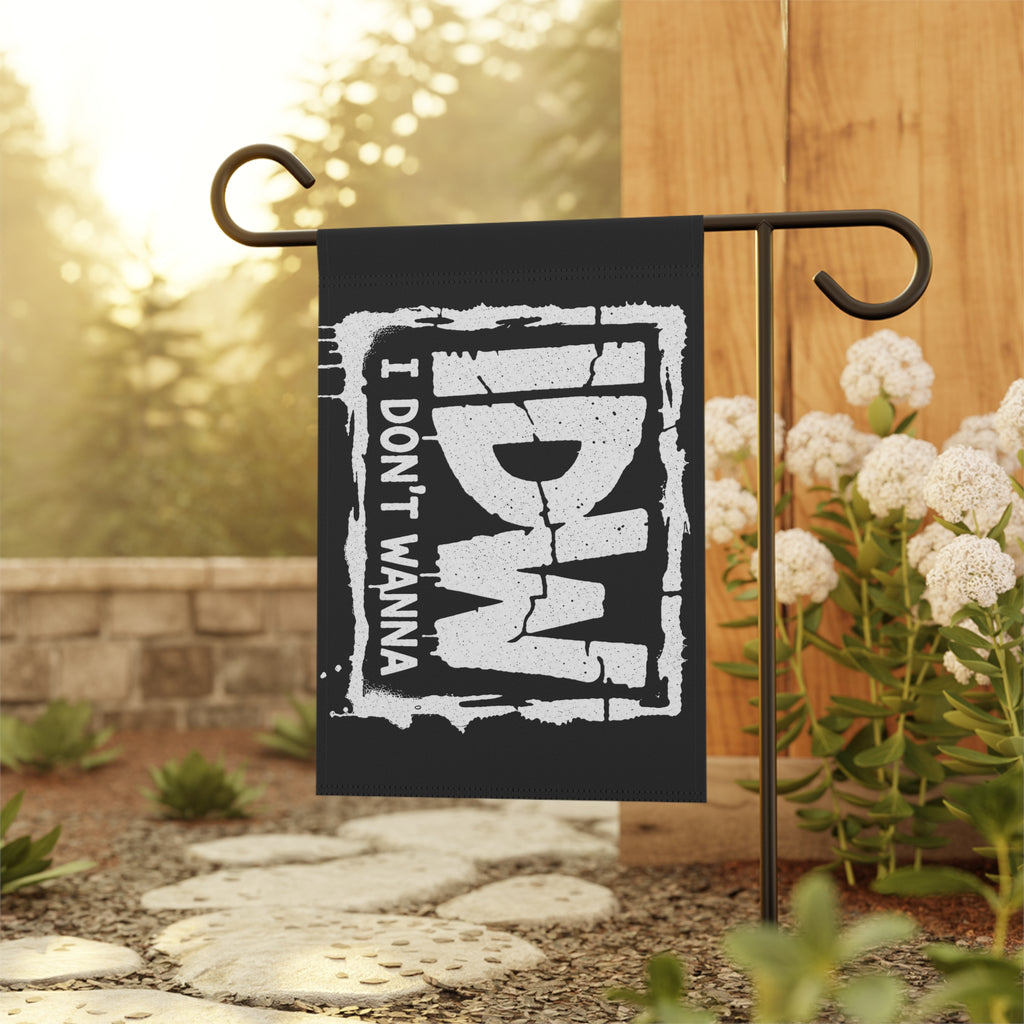 I Don't Wanna Flag — A Banner For Those Who Know It