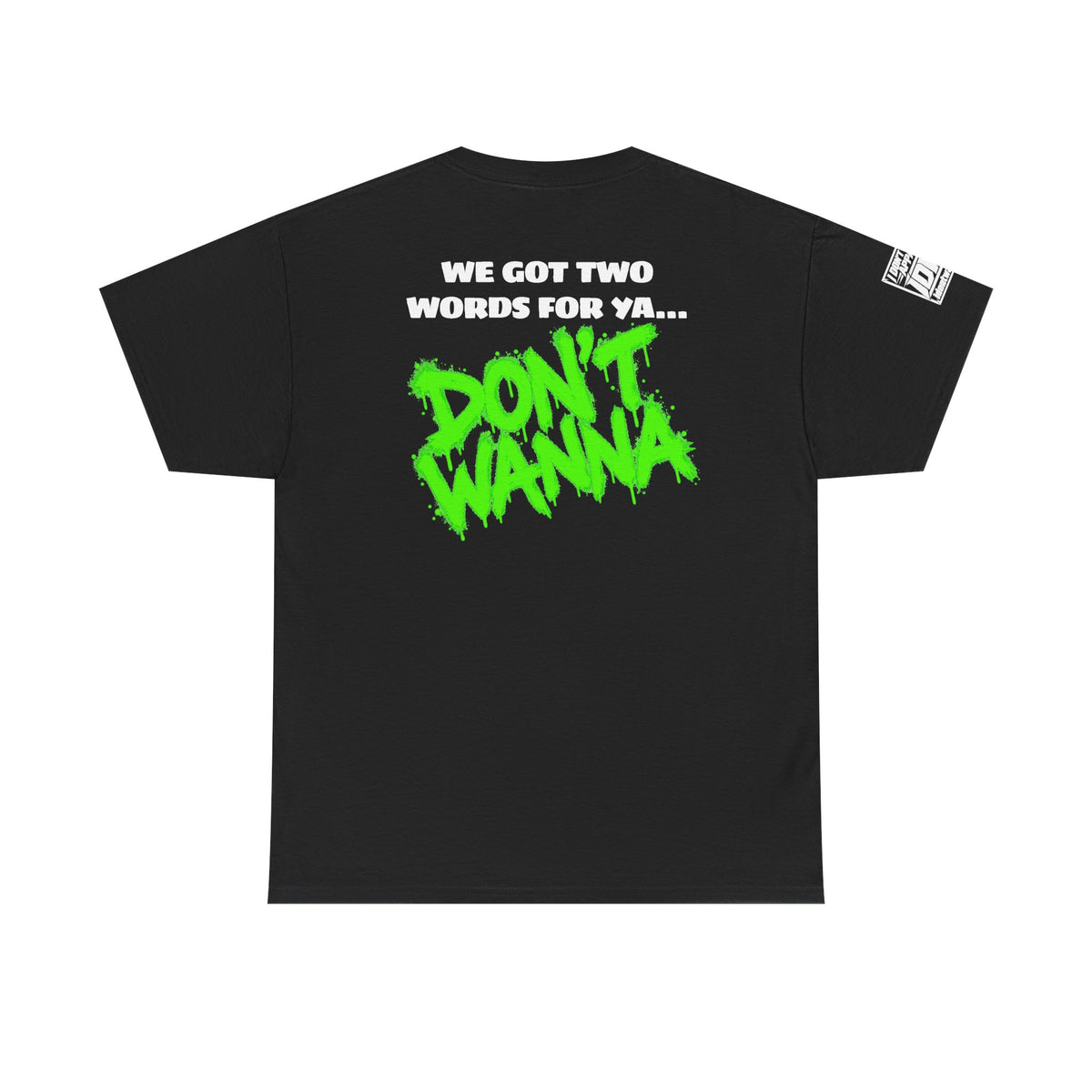 De-Motivation Neon Green Graphic Tee — “We Got Two Words… Don’t Wanna”