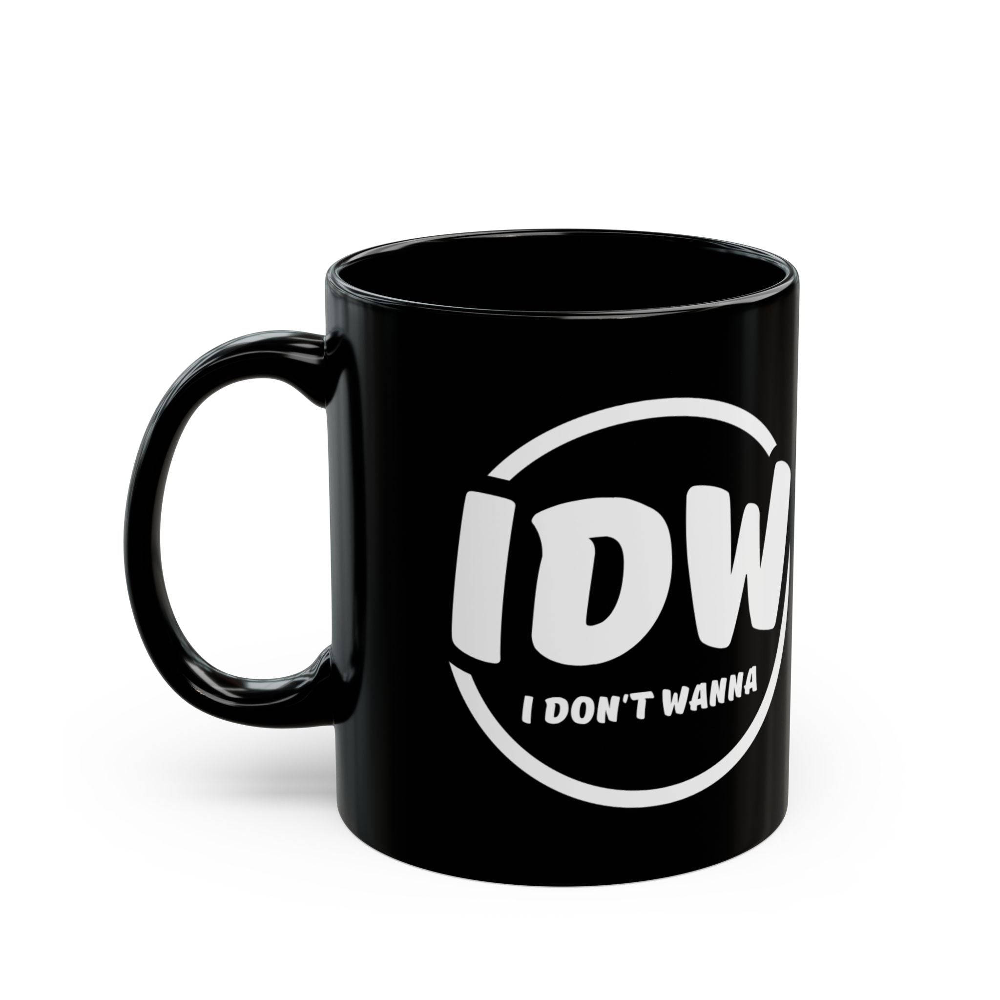 I Don’t Wanna Mug — Black Ceramic Coffee Cup (11oz & 15oz)