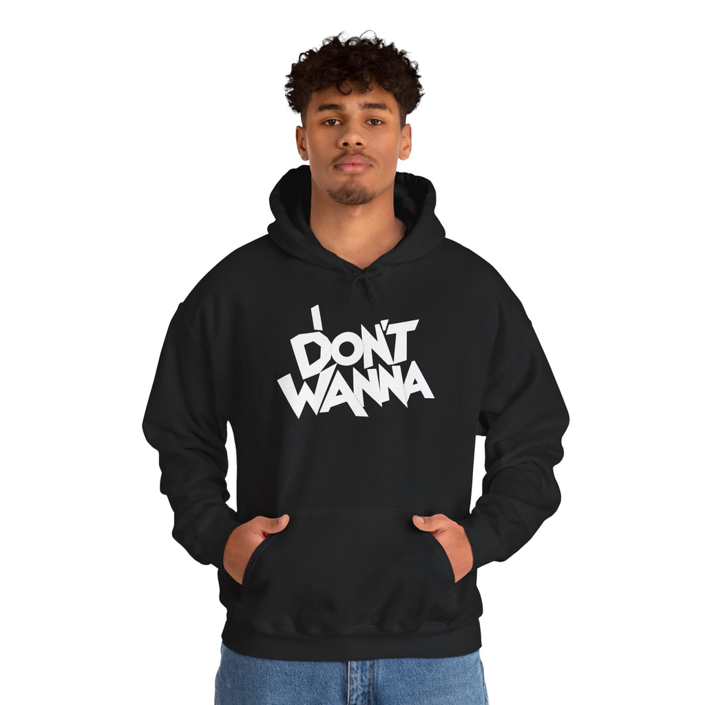 I DON'T WANNA Hoodie — Graphic Streetwear Pullover for Laid‑Back Vibes
