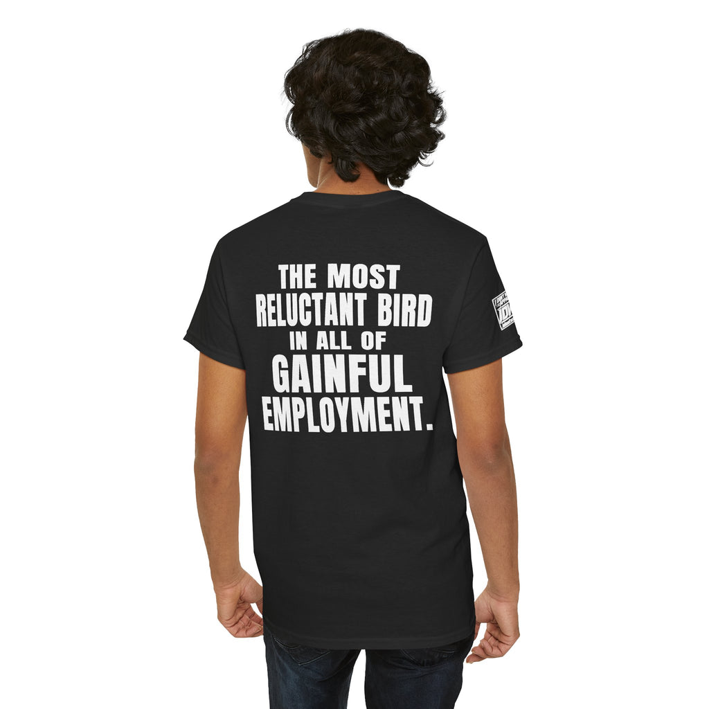 Reluctant Robin Graphic Tee — “The Most Reluctant Bird in All of Gainful Employment”