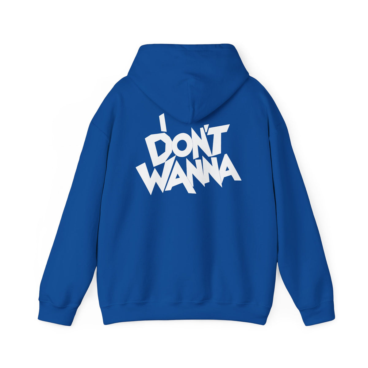 I DON'T WANNA Hoodie — Graphic Streetwear Pullover for Laid‑Back Vibes
