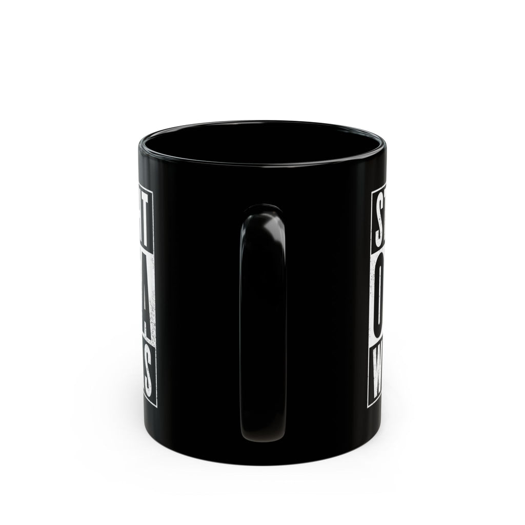 Straight Outta Wannas Black Mug — Funny Coffee Cup for Sarcastic Friends