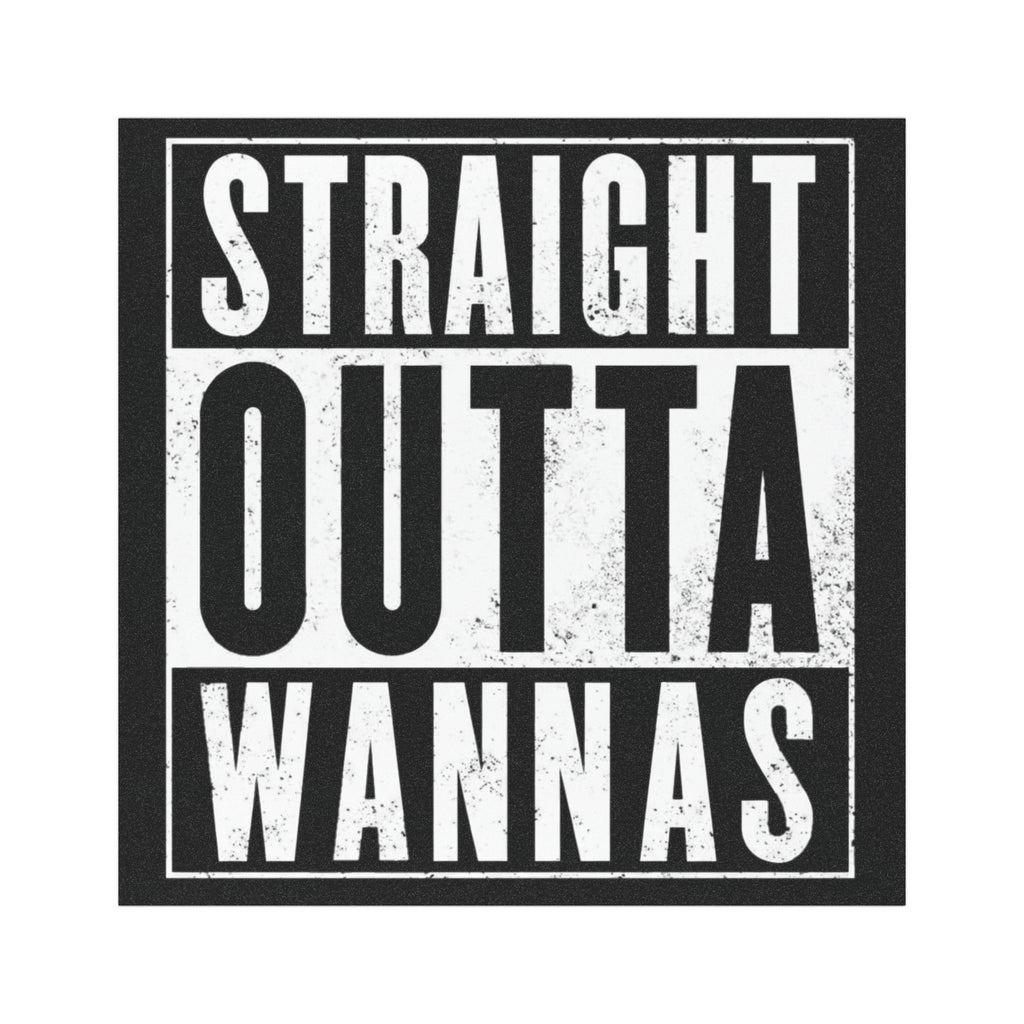 Straight Outta Wannas Car Magnet — Funny Bold Black & White Auto Decal