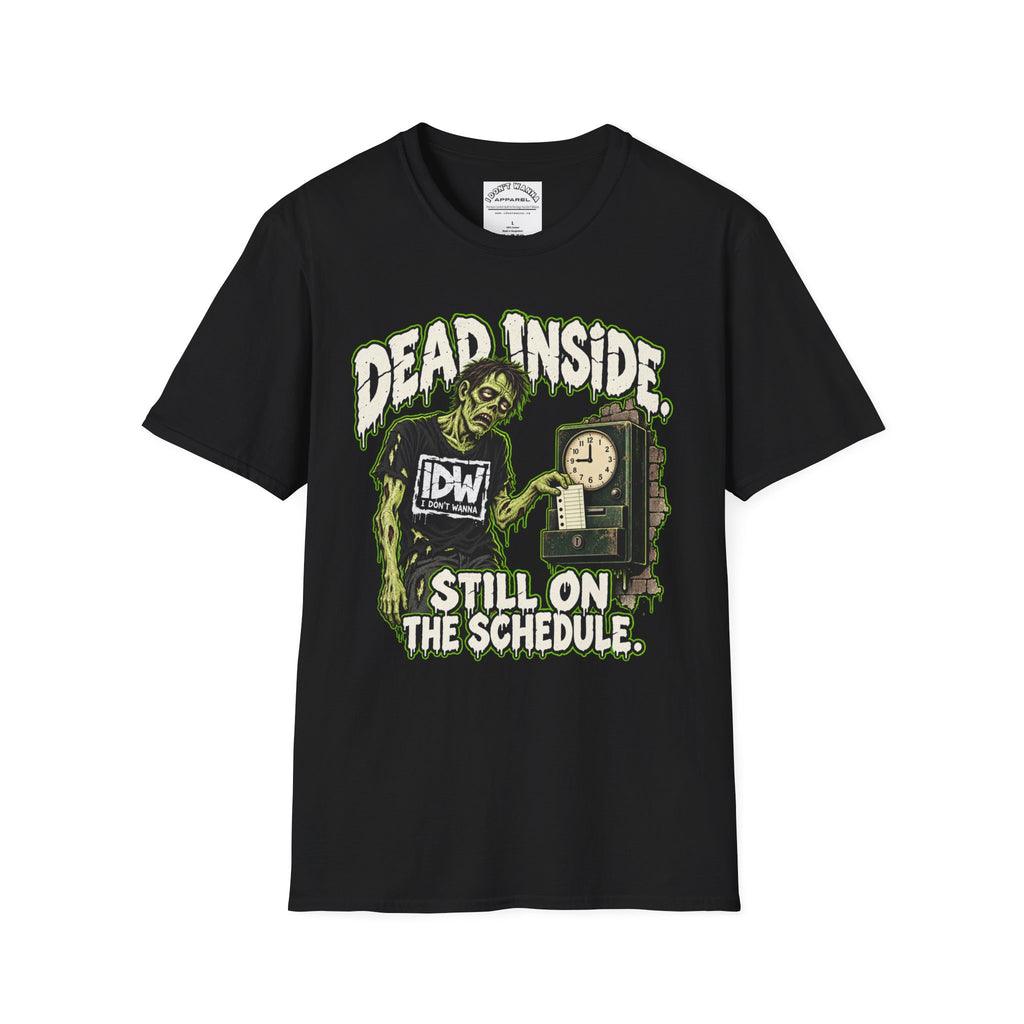 Dead Inside T-Shirt — 'Still On The Schedule' Zombie Graphic Tee