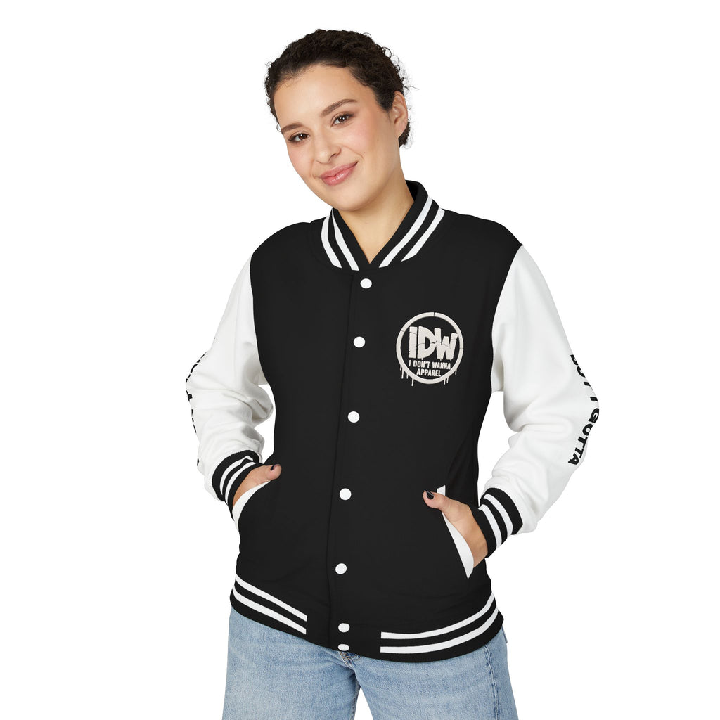 I Don't Wanna Varsity Jacket — "i don't wanna but i gotta"