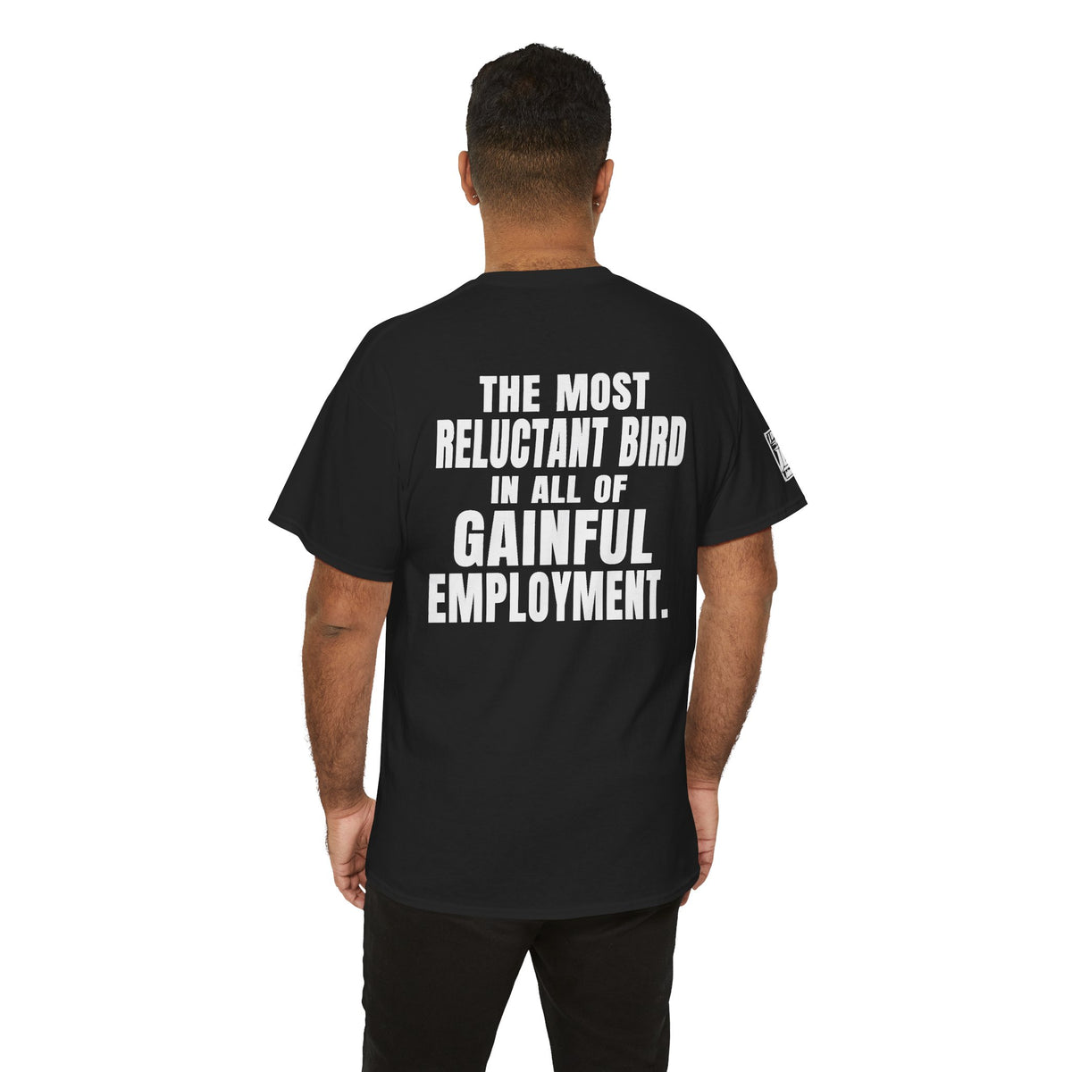 Reluctant Robin Graphic Tee — “The Most Reluctant Bird in All of Gainful Employment”