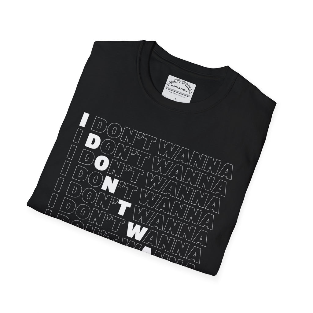 I Don't Wanna T-Shirt — Bold Repeated Text Graphic Tee