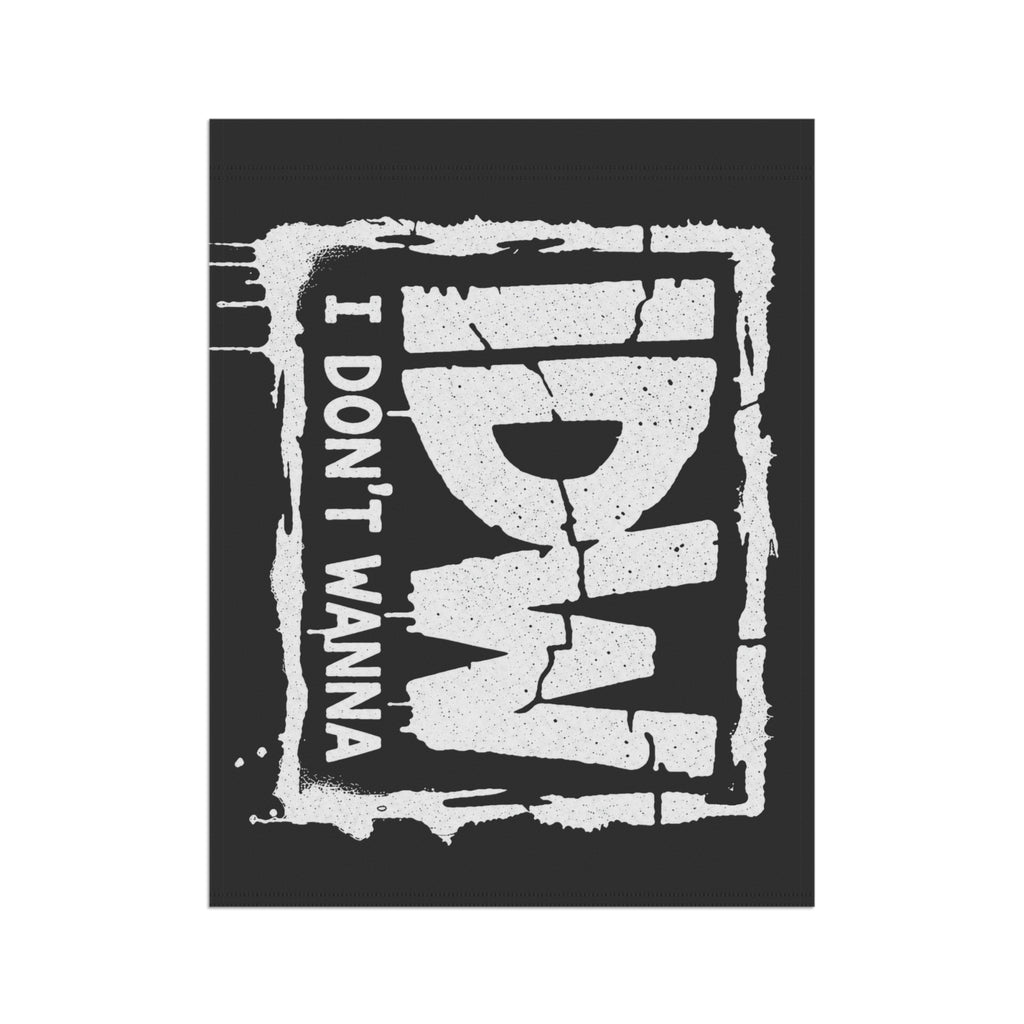 I Don't Wanna Flag — A Banner For Those Who Know It