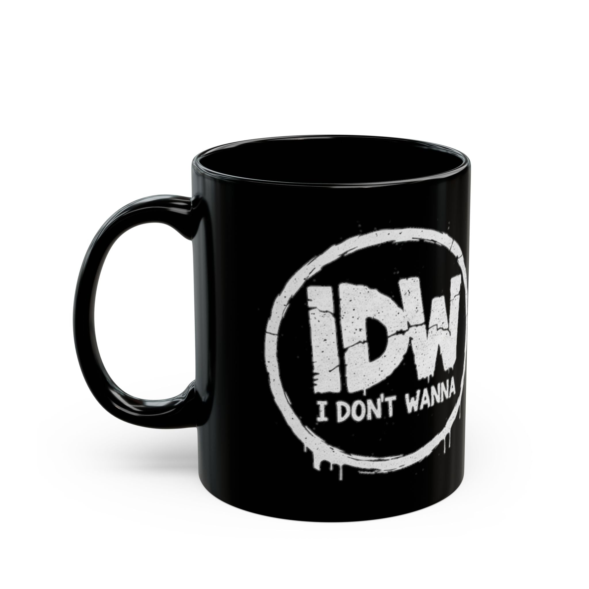 I Don’t Wanna Black Mug — 11oz & 15oz Ceramic Coffee Cup (Graffiti Logo)