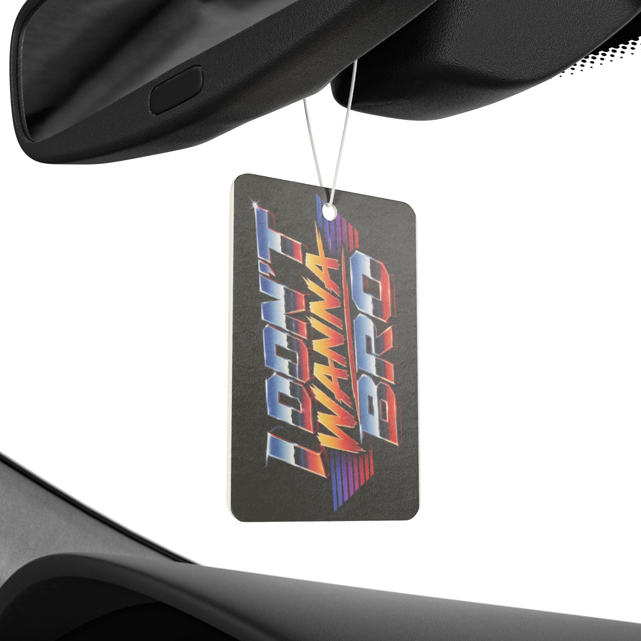 Retro "I Don't Wanna, Bro" Car Air Freshener — 80s Vaporwave Scented Ornament for Drivers