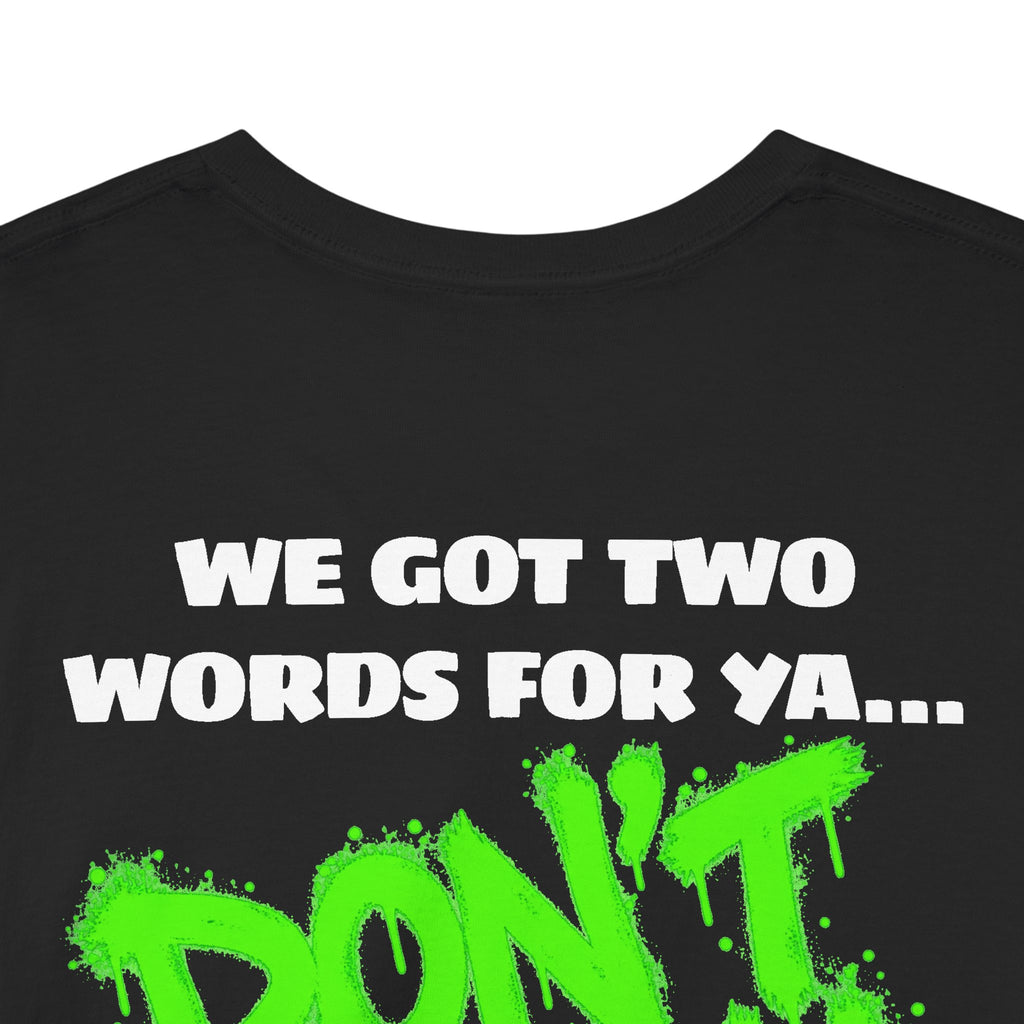 De-Motivation Neon Green Graphic Tee — “We Got Two Words… Don’t Wanna”