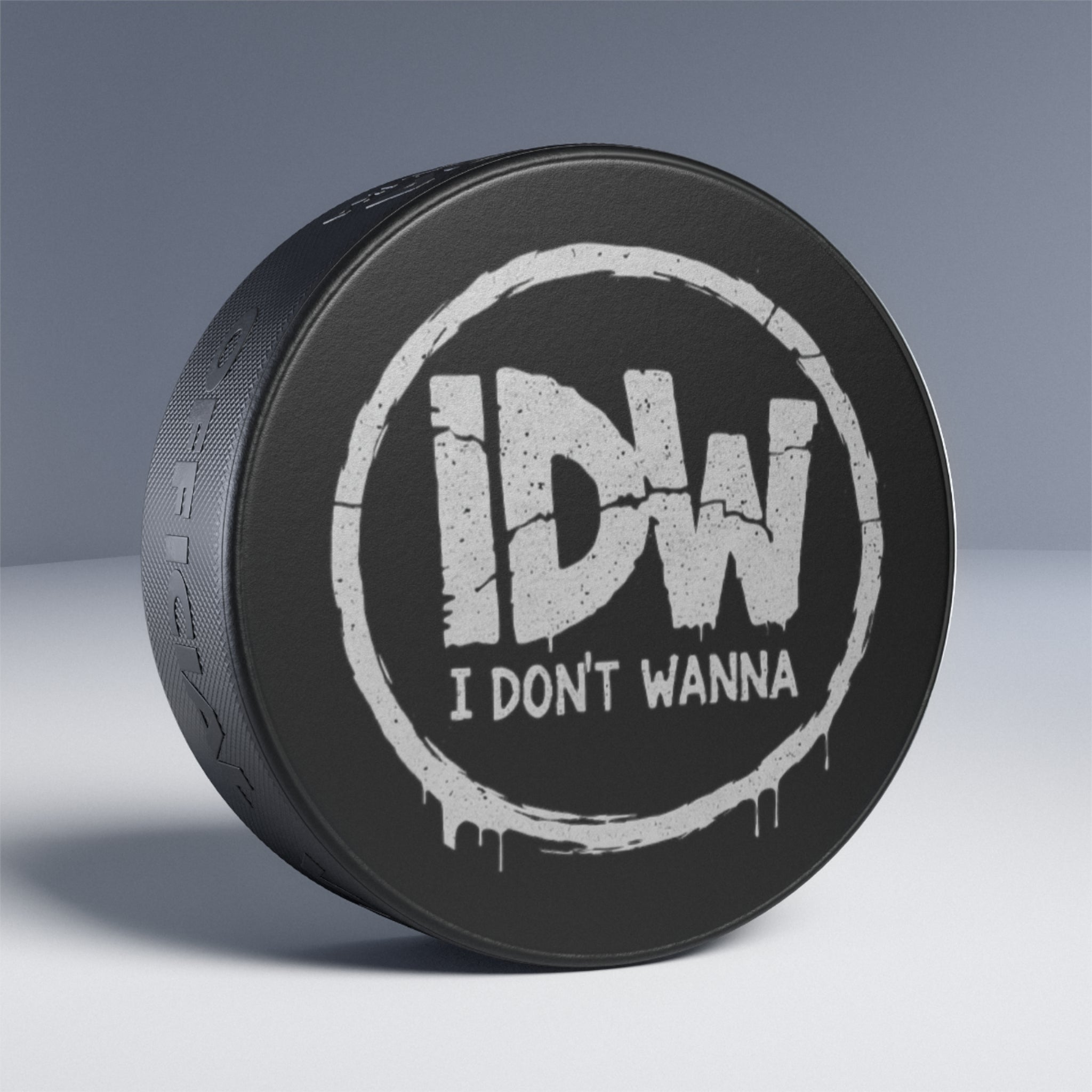 Hockey Puck — “I Don't Wanna (IDW)” Novelty Collectible Puck