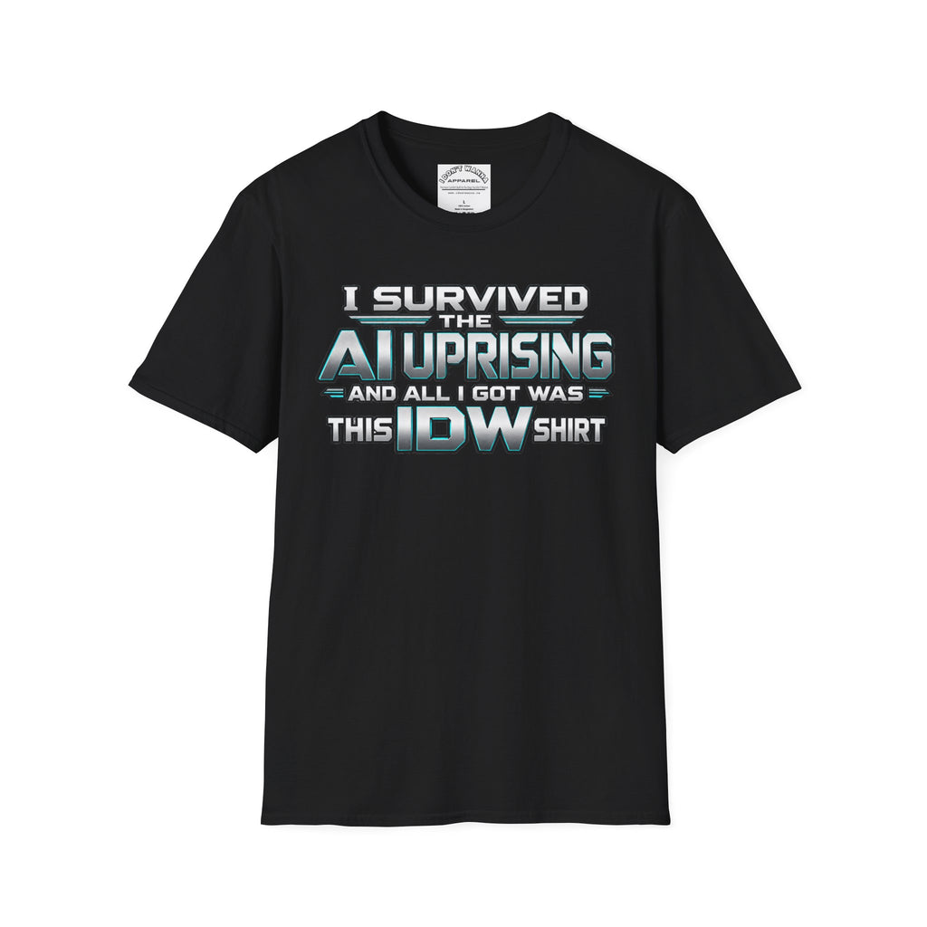 AI Uprising Survivor T-Shirt — "I Survived the AI Uprising and All I Got Was This IDW Shirt"