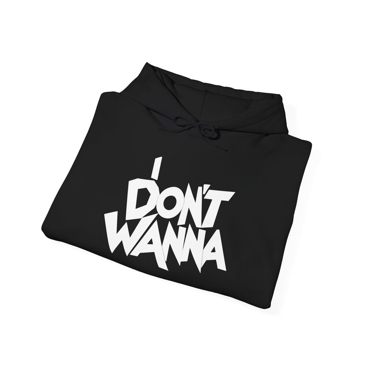 I DON'T WANNA Hoodie — Graphic Streetwear Pullover for Laid‑Back Vibes