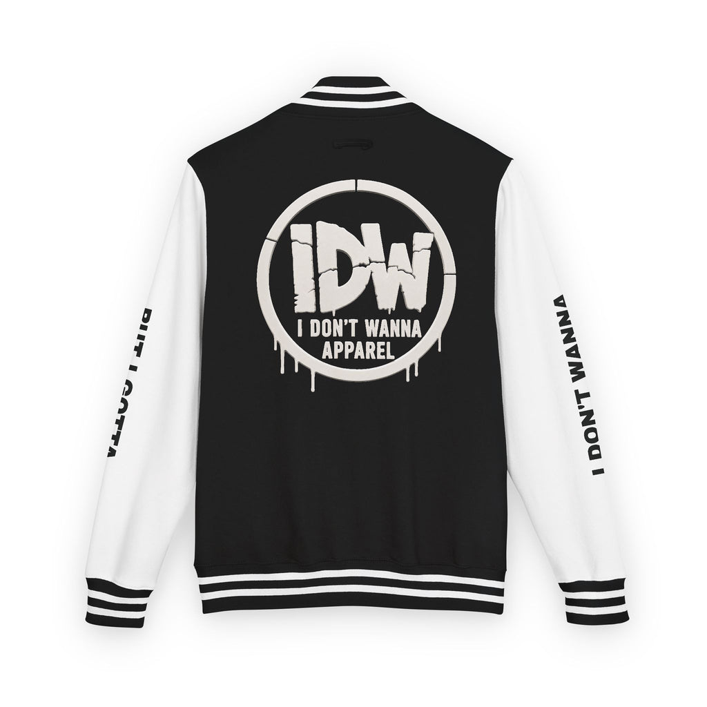 I Don't Wanna Varsity Jacket — "i don't wanna but i gotta"